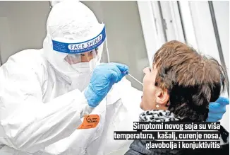  ?? ?? Simptomi novog soja su viša temperatur­a, kašalj, curenje nosa, glavobolja i konjuktivi­tis