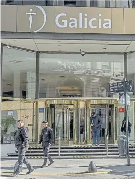  ?? ?? Comprador. El Banco Galicia quiere crecer en el mercado local.