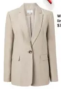  ??  ?? Witchery linen blazer, $300