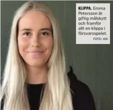  ?? FOTO: AIK ?? KLIPPA. Emma Petersson är giftig målskytt och framför allt en klippa i försvarssp­elet.