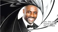  ??  ?? Idris Elba is hot favourite to play the next James Bond.