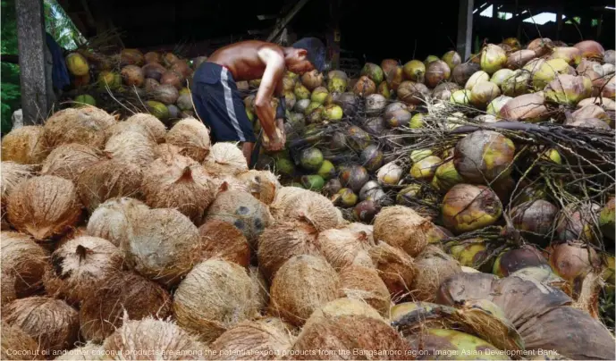  ?? ?? Coconut oil and other coconut products are among the potential export products from the Bangsamoro region. Image: Asian Developmen­t Bank.
