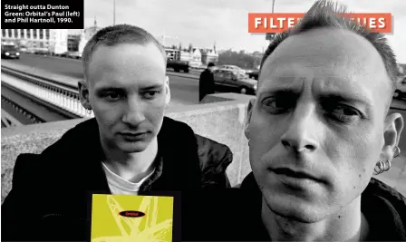  ?? ?? Straight outta Dunton Green: Orbital’s Paul (left) and Phil Hartnoll, 1990.