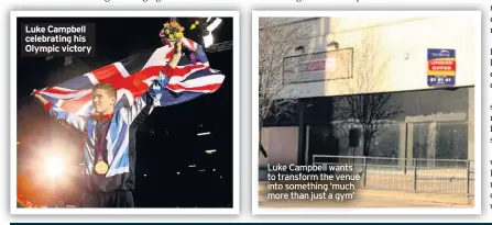  ??  ?? Luke Campbell celebratin­g his Olympic victory
Luke Campbell wants to transform the venue into something ‘much more than just a gym’