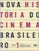  ??  ?? NOVA HISTÓRIA DO CINEMA BRASILEIRO AUTORES: FERNÃO RAMOS E SHEILA SCHVARZMAN ED.: SESC ( 1128 PÁG., R$ 184)