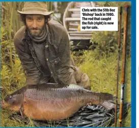  ??  ?? Chris with the 51lb 8oz ‘Bishop’ back in 1980. The rod that caught the fish (right) is now up for sale.