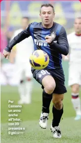  ?? GETTY ?? Per Cassano un anno anche all’Inter, con 39 presenze e 9 gol