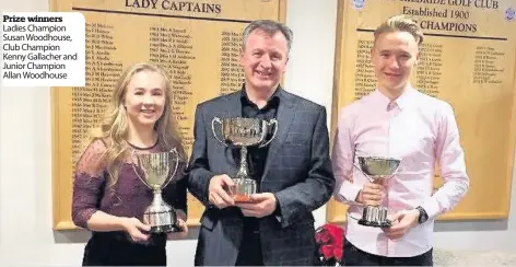  ??  ?? Prize winners Ladies Champion Susan Woodhouse, Club Champion Kenny Gallacher and Junior Champion Allan Woodhouse