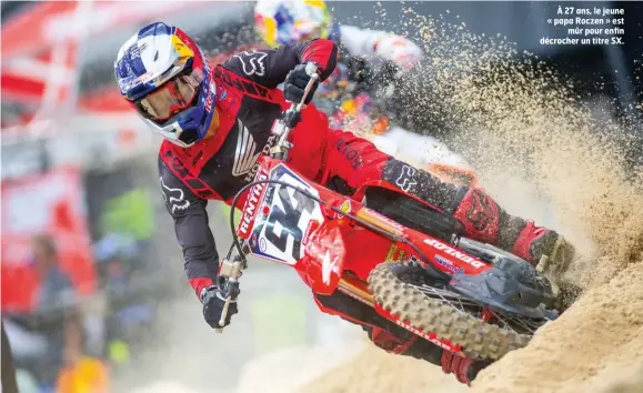  ??  ?? À 27 ans, le jeune « papa Roczen » est mûr pour enfin décrocher un titre SX.