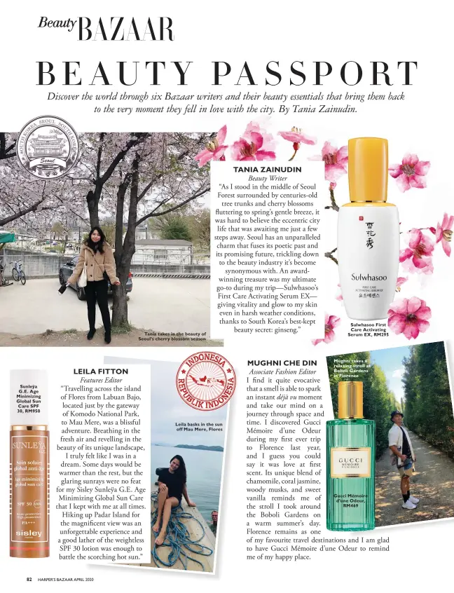  ??  ?? Sunleÿa G.E. Age Minimizing Global Sun Care SPF 30, RM950
Tania takes in the beauty of Seoul’s cherry blossom season
Leila basks in the sun off Mau Mere, Flores
Sulwhasoo First Care Activating Serum EX, RM295
Mughni takes a relaxing stroll at Boboli Gardens in Florence
Gucci Mémoire d’une Odeur, RM469