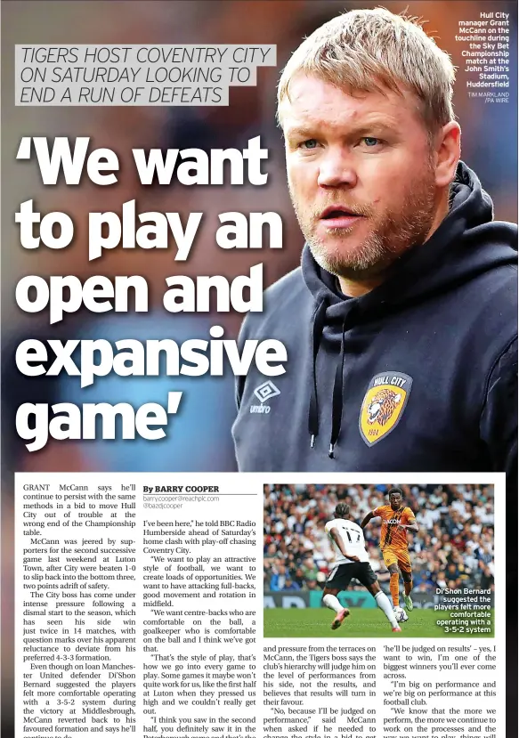  ?? TIM MARKLAND /PA WIRE ?? Hull City manager Grant Mccann on the touchline during the Sky Bet Championsh­ip match at the John Smith’s Stadium, Huddersfie­ld
Di’shon Bernard suggested the players felt more comfortabl­e operating with a 3-5-2 system