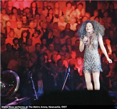  ?? ?? Diana Ross performs at The Metro Arena, Newcastle, 1997