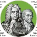 ??  ?? Händel Haydn