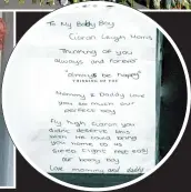  ??  ?? Far left, tragic tot Ciaran Leigh Morris and, left, the note left by his parents at the scene of his death. Above, floral tributes in Brownhills, West Midlands