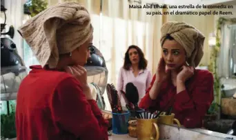  ?? ?? Maisa Abd Elhadi, una estrella de la comedia en su país, en el dramático papel de Reem.