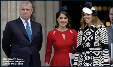  ??  ?? Diplomacy: Prince Andrew wtih daughters Eugenie and Beatrice