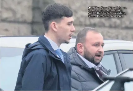  ??  ?? William Law, 20, and Aaron Law, 33, from Ramsbottom and Tottington in Lancashire, leave Chester Crown Court