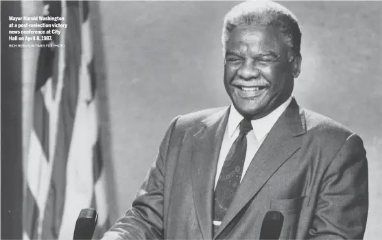  ?? RICH HEIN/SUN-TIMES FILE PHOTO ?? Mayor Harold Washington at a post-reelection victory news conference at City Hall on April 8, 1987.