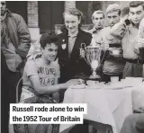  ??  ?? Russell rode alone to win the 1952 Tour of Britain