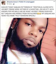  ??  ?? Screenshot from FacebookA memorial post about Daquan Patterson who was shot and killed in Trenton Sunday.