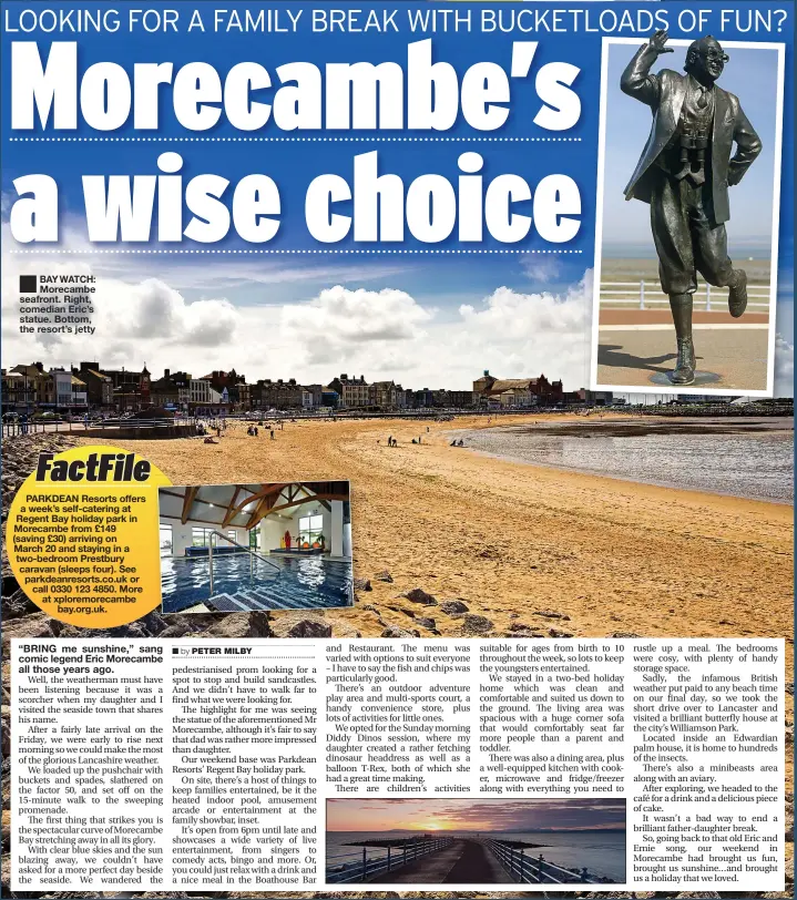  ??  ?? BAY WATCH: Morecambe seafront. Right, comedian Eric’s statue. Bottom, the resort’s jetty