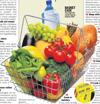  ??  ?? BASKET CASE Average bill could rise by nearly £90BARGAIN BINS Whoopsie deals