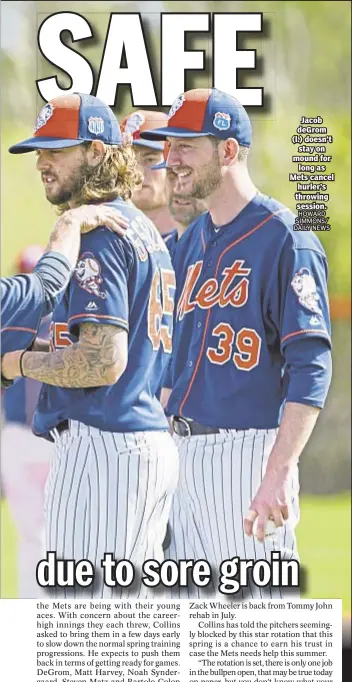  ?? HOWARD SIMMONS/ DAILY NEWS ?? Jacob deGrom (l.) doesn’t
stay on mound for
long as Mets cancel hurler’s throwing session.