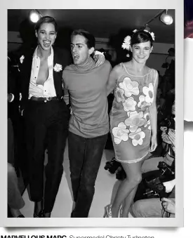  ??  ?? MARVELLOUS MARC SUPERMODEL CHRISTY TURLINGTON, MARC JACOBS AND ANOTHER MODEL IN 1988