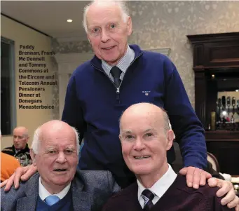  ??  ?? Paddy Brennan, Frank Mc Donnell and Tommy Commons at the Eircom and Telecom Annual Pensioners Dinner at Donegans Monasterbo­ice