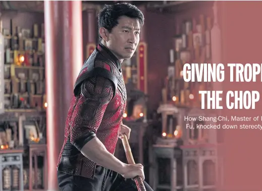  ?? ?? Simu Liu as the title character in Shang-Chi And The Legend Of The Ten Rings.