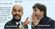  ??  ?? Pep Guardiola Antonio Conte