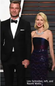  ??  ?? Liev Schreiber, left, and Naomi Watts