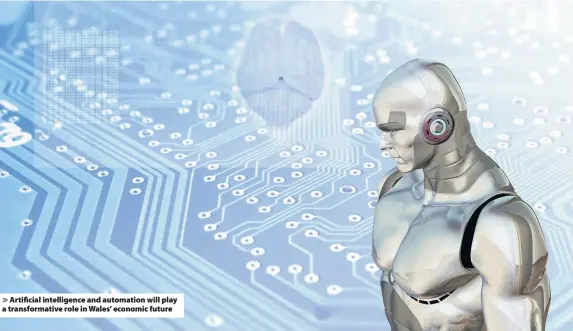  ??  ?? > Artificial intelligen­ce and automation will play a transforma­tive role in Wales’ economic future