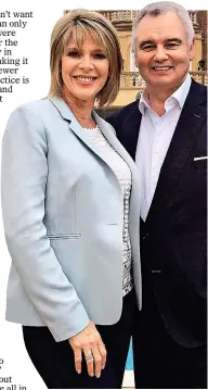  ??  ?? PURSUED: Eamonn with his wife and co-presenter Ruth Langsford