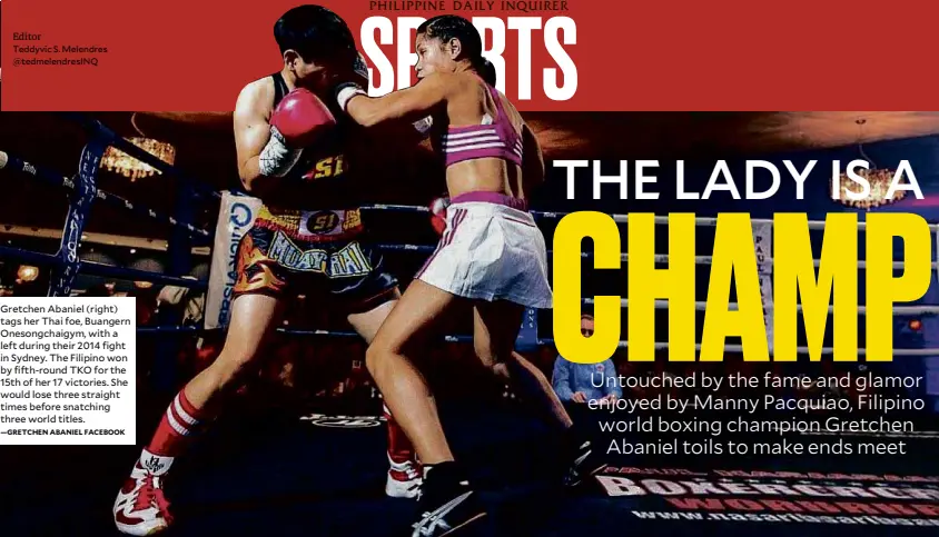  ?? —GRETCHEN ABANIEL FACEBOOK ?? Gretchen Abaniel (right) tags her Thai foe, Buangern Onesongcha­igym, with a left during their 2014 fight in Sydney. The Filipino won by fifth-round TKO for the 15th of her 17 victories. She would lose three straight times before snatching three world...