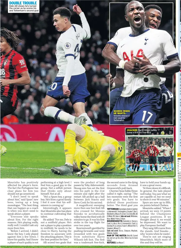  ??  ?? DOUBLE TROUBLE Dele Alli shows he’s turned the corner as he scores his and Tottenham’s second goal
SCORES WHEN HE WANTS.. Sissoko enjoys a rare goal for Tottenahm
CRACKER Harry Wilson bends home a brilliant free-kick