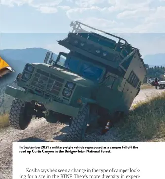  ?? ?? In September 2021 a military-style vehicle repurposed as a camper fell off the road up Curtis Canyon in the Bridger-Teton National Forest.