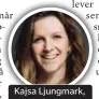  ??  ?? Kajsa Ljungmark, Friluftsfr­ämjandet.