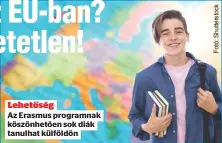  ??  ?? Lehetőség
Az Erasmus programnak köszönhető­en sok diák tanulhat külföldön