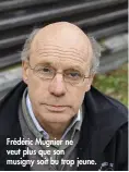  ??  ?? Frédéric Mugnier ne veut plus que son musigny soit bu trop jeune.