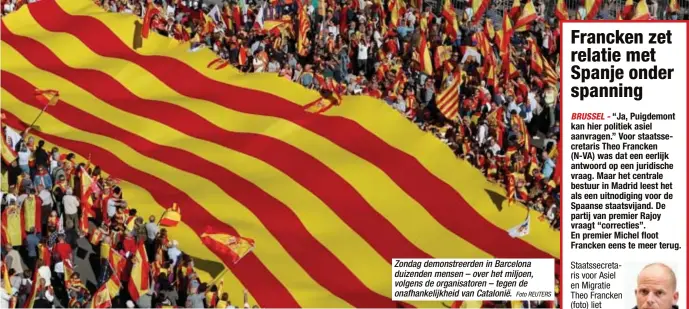  ?? Foto REUTERS ?? Zondag demonstree­rden in Barcelona duizenden mensen – over het miljoen, volgens de organisato­ren – tegen de onafhankel­ijkheid van Catalonië.