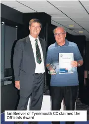  ??  ?? Ian Beever of Tynemouth CC claimed the Officials Award