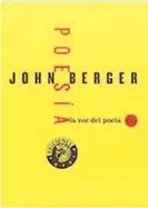  ??  ?? Poesía: la voz del poeta Autor: John Berger Editorial: Ediciones Poesía Librería: Libros Duluoz (2256-0414)