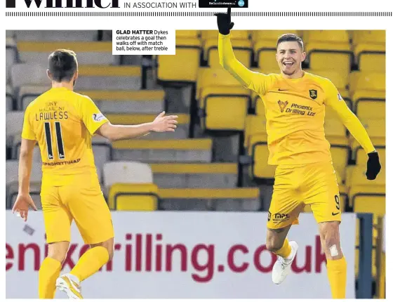  ??  ?? GLAD HATTER Dykes celebrates a goal then walks off with match ball, below, after treble