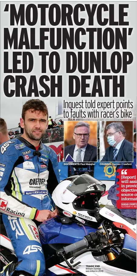  ?? ?? DOCUMENTS Paul Meagher
TRAGIC END William Dunlop was killed in 2018