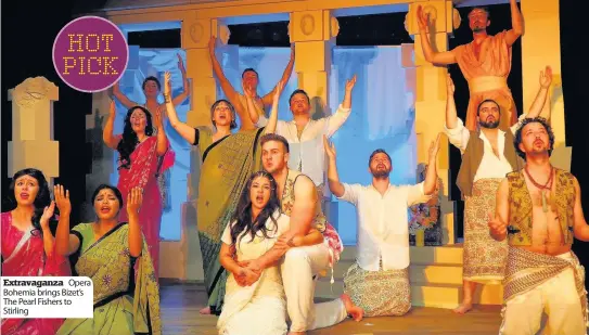  ??  ?? Extravagan­za Opera Bohemia brings Bizet’s The Pearl Fishers to Stirling