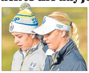  ??  ?? Georgia Hall (left) and Charley Hull, pictured at Gleneagles last September, will be back in Scotland this week