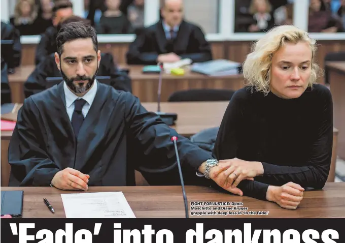  ??  ?? FIGHT FOR JUSTICE: Denis Moschitto and Diane Kruger grapple with deep loss in ‘In the Fade.’