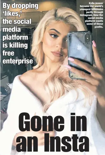  ??  ?? Kylie Jenner became the world’s youngest billionair­e partly through Instagram. Now the social-media platform wants some of those profits.