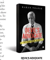  ??  ?? DEVIL’S ADVOCATE The Untold Story by KARAN THAPAR Harpers India `699; 224 pages